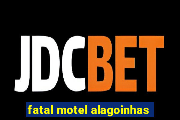 fatal motel alagoinhas